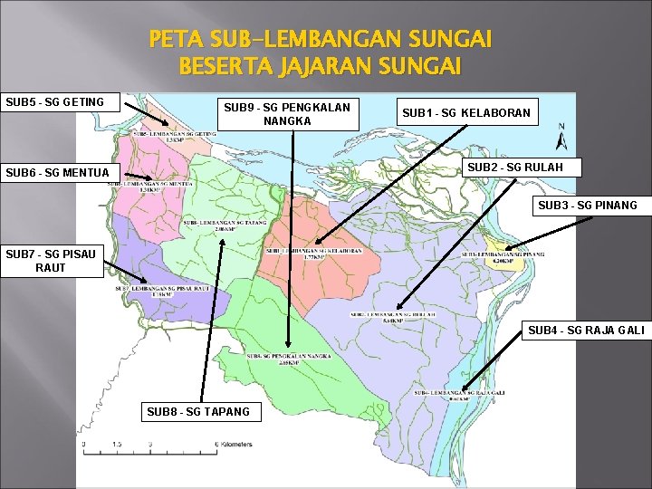 PETA SUB-LEMBANGAN SUNGAI BESERTA JAJARAN SUNGAI SUB 5 - SG GETING SUB 9 -