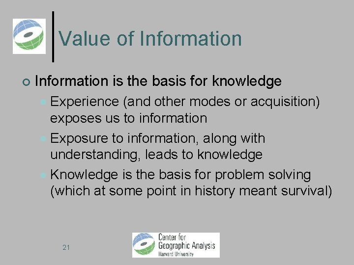Value of Information is the basis for knowledge Experience (and other modes or acquisition)