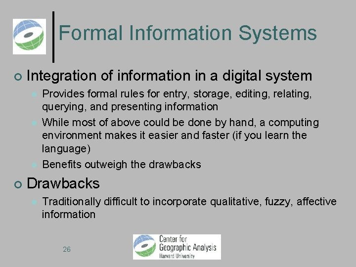 Formal Information Systems Integration of information in a digital system Provides formal rules for