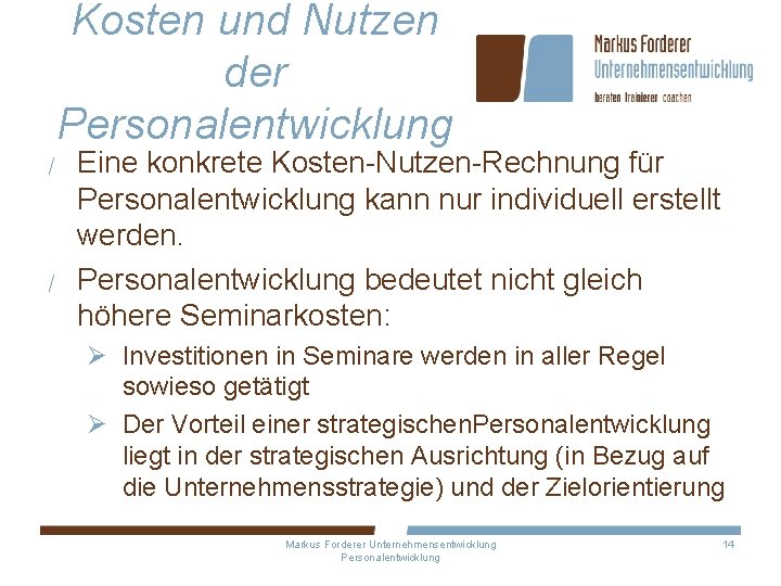 Kosten und Nutzen der Personalentwicklung / Eine konkrete Kosten-Nutzen-Rechnung für Personalentwicklung kann nur individuell