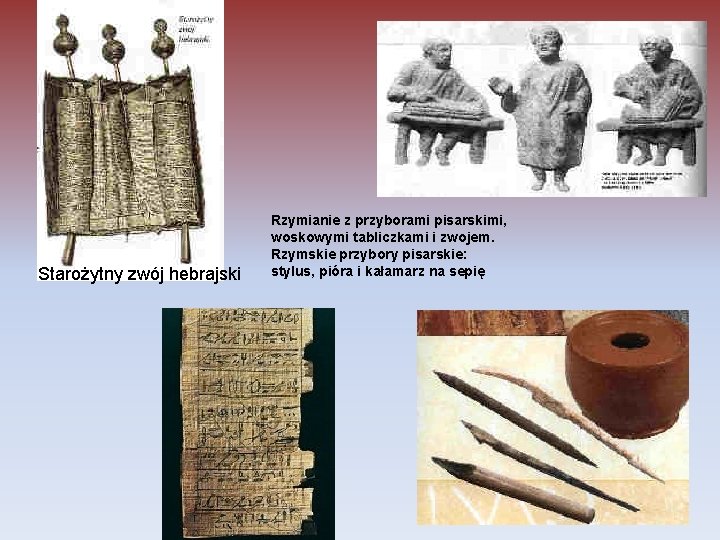Starożytny zwój hebrajski Rzymianie z przyborami pisarskimi, woskowymi tabliczkami i zwojem. Rzymskie przybory pisarskie: