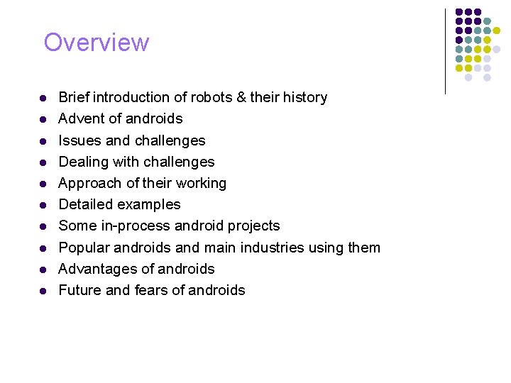 Overview l l l l l Brief introduction of robots & their history Advent