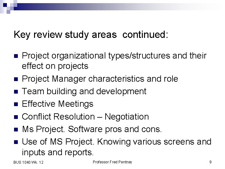 Key review study areas continued: n n n n Project organizational types/structures and their