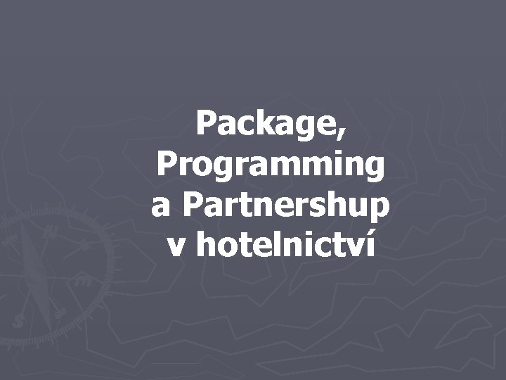 Package, Programming a Partnershup v hotelnictví 