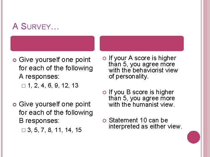 A SURVEY… Give yourself one point for each of the following A responses: �