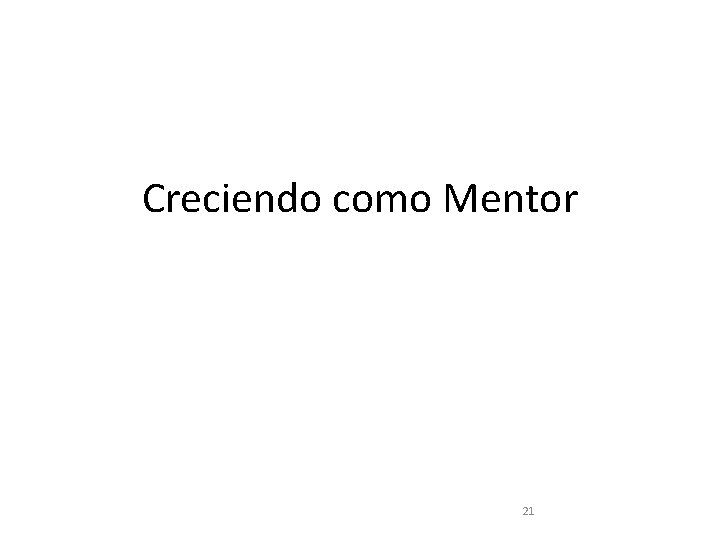 Creciendo como Mentor 21 