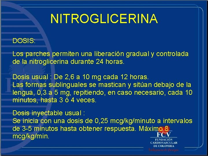 NITROGLICERINA DOSIS: Los parches permiten una liberación gradual y controlada de la nitroglicerina durante