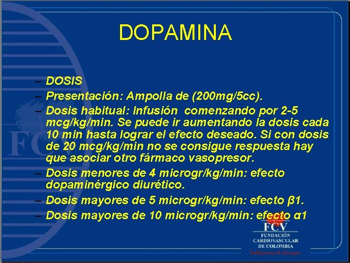 DOPAMINA – DOSIS – Presentación: Ampolla de (200 mg/5 cc). – Dosis habitual: Infusión
