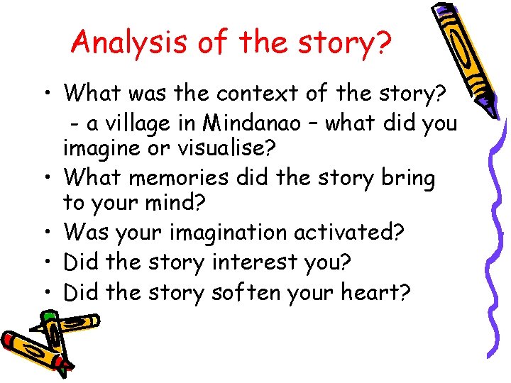 Analysis of the story? • What was the context of the story? - a