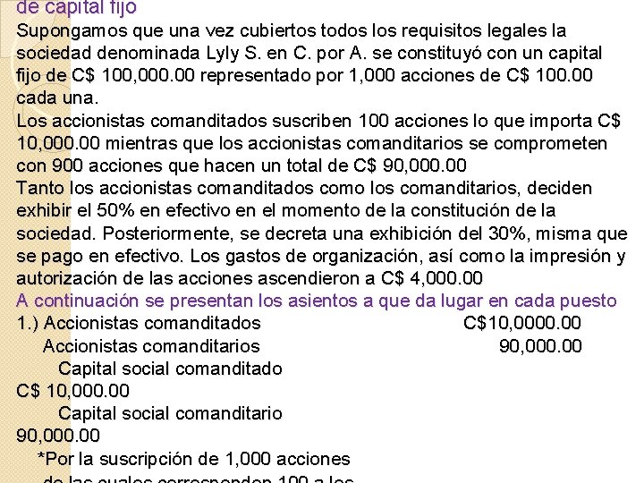 de capital fijo Supongamos que una vez cubiertos todos los requisitos legales la sociedad