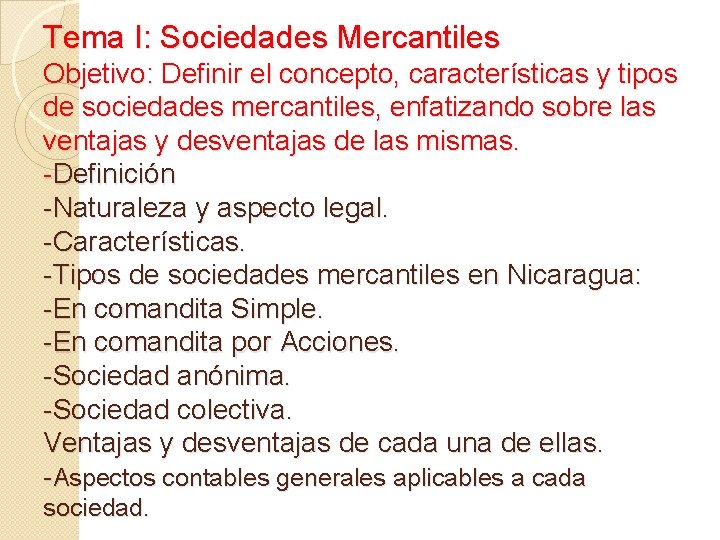 Tema I: Sociedades Mercantiles Objetivo: Definir el concepto, características y tipos de sociedades mercantiles,
