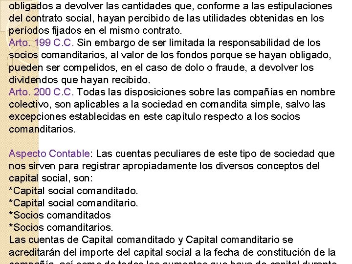 obligados a devolver las cantidades que, conforme a las estipulaciones del contrato social, hayan