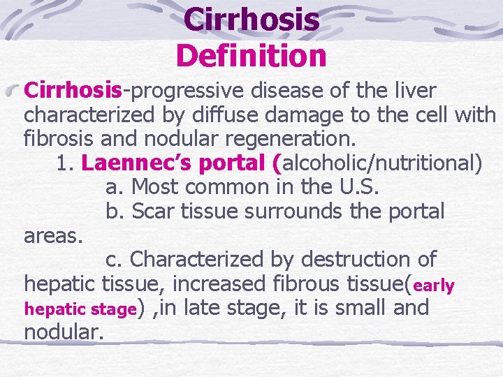 Cirrhosis Definition Cirrhosis-progressive disease of the liver characterized by diffuse damage to the cell Cirrhosis Definition Cirrhosis-progressive disease of the liver characterized by diffuse damage to the cell