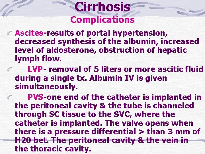 Cirrhosis Complications Ascites-results of portal hypertension, decreased synthesis of the albumin, increased level of Cirrhosis Complications Ascites-results of portal hypertension, decreased synthesis of the albumin, increased level of