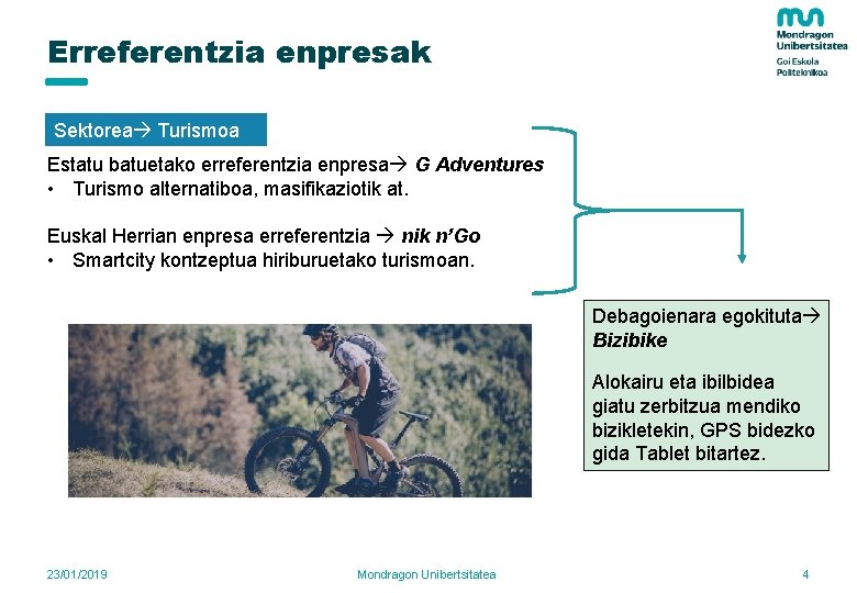 Erreferentzia enpresak Sektorea Turismoa Estatu batuetako erreferentzia enpresa G Adventures • Turismo alternatiboa, masifikaziotik