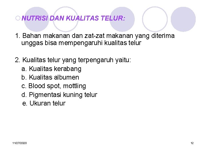 ¡ NUTRISI DAN KUALITAS TELUR: 1. Bahan makanan dan zat-zat makanan yang diterima unggas