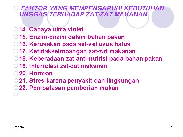 ¡ FAKTOR YANG MEMPENGARUHI KEBUTUHAN UNGGAS TERHADAP ZAT-ZAT MAKANAN ¡ 14. Cahaya ultra violet