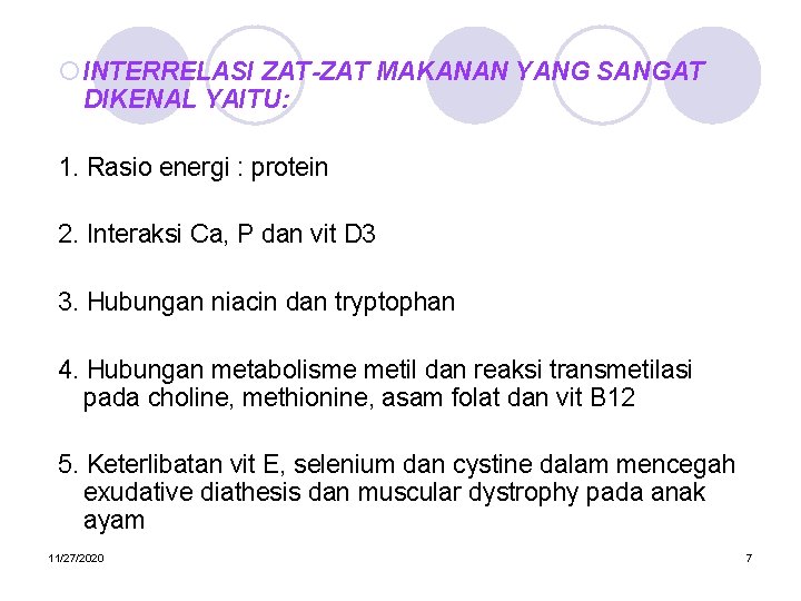 ¡ INTERRELASI ZAT-ZAT MAKANAN YANG SANGAT DIKENAL YAITU: 1. Rasio energi : protein 2.