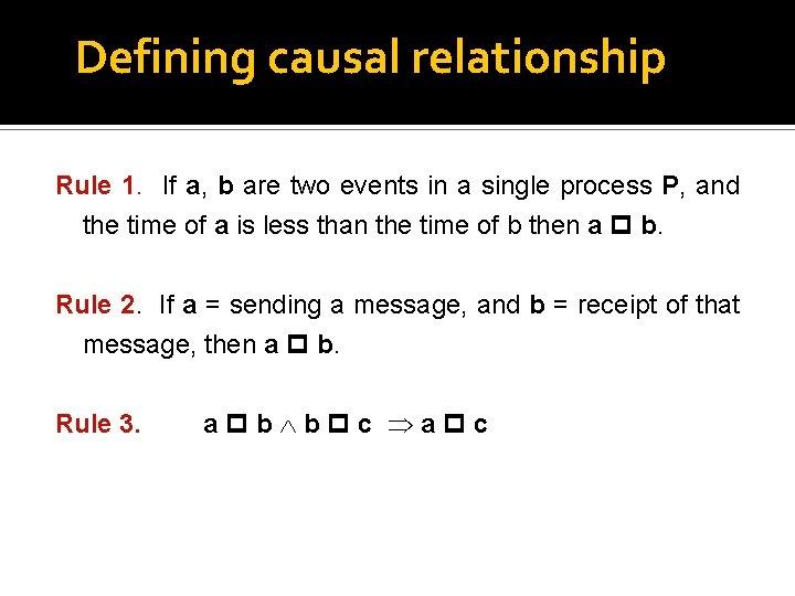 Defining causal relationship Rule 1. If a, b are two events in a single