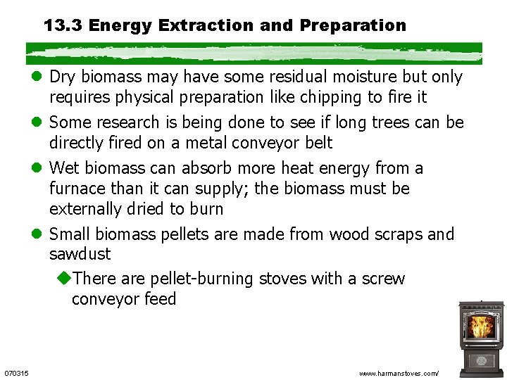 13. 3 Energy Extraction and Preparation l Dry biomass may have some residual moisture