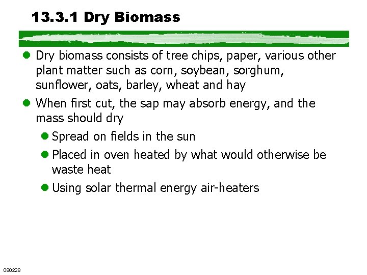 13. 3. 1 Dry Biomass l Dry biomass consists of tree chips, paper, various