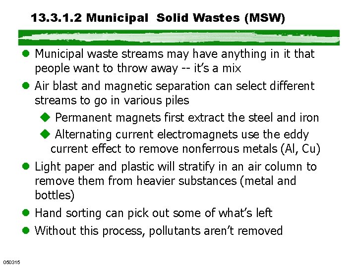 13. 3. 1. 2 Municipal Solid Wastes (MSW) l Municipal waste streams may have