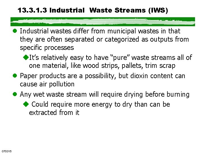13. 3. 1. 3 Industrial Waste Streams (IWS) l Industrial wastes differ from municipal