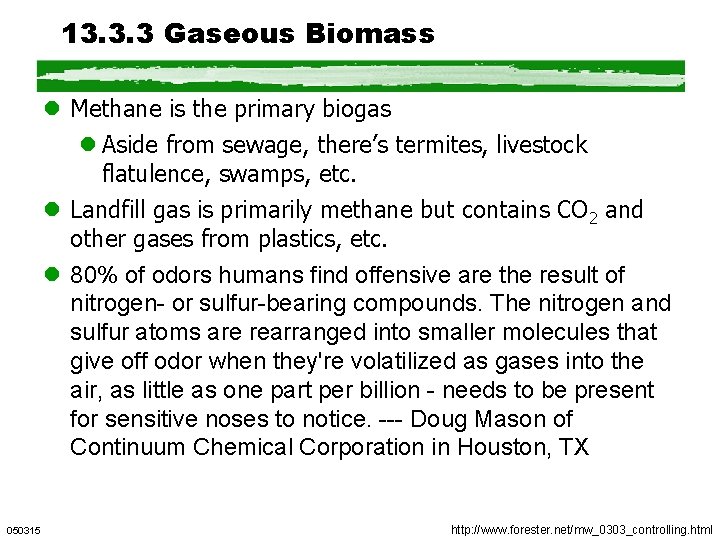 13. 3. 3 Gaseous Biomass l Methane is the primary biogas l Aside from