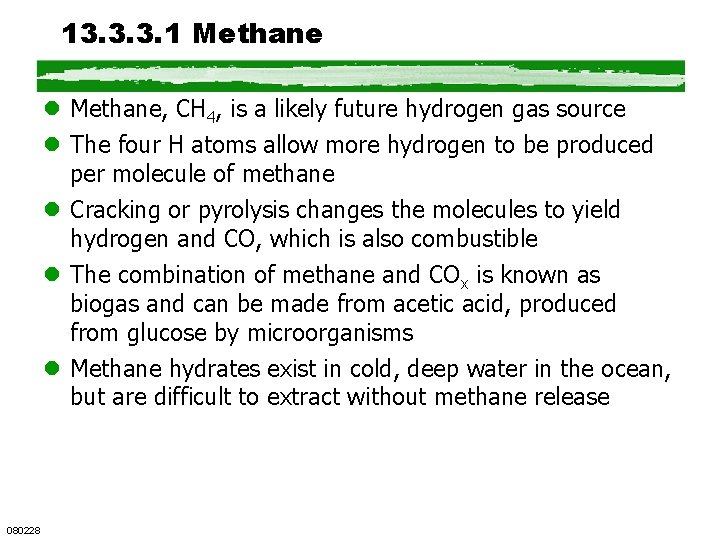 13. 3. 3. 1 Methane l Methane, CH 4, is a likely future hydrogen