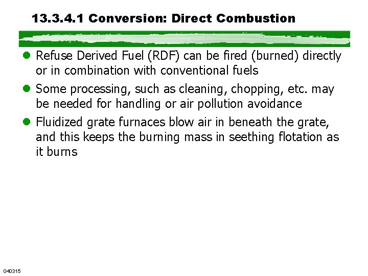 13. 3. 4. 1 Conversion: Direct Combustion l Refuse Derived Fuel (RDF) can be