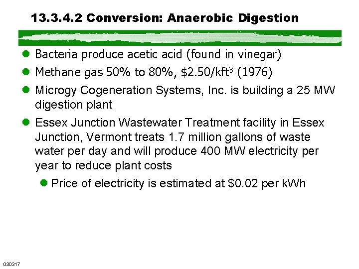 13. 3. 4. 2 Conversion: Anaerobic Digestion l Bacteria produce acetic acid (found in