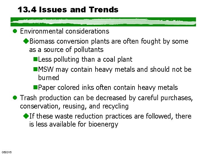 13. 4 Issues and Trends l Environmental considerations u. Biomass conversion plants are often
