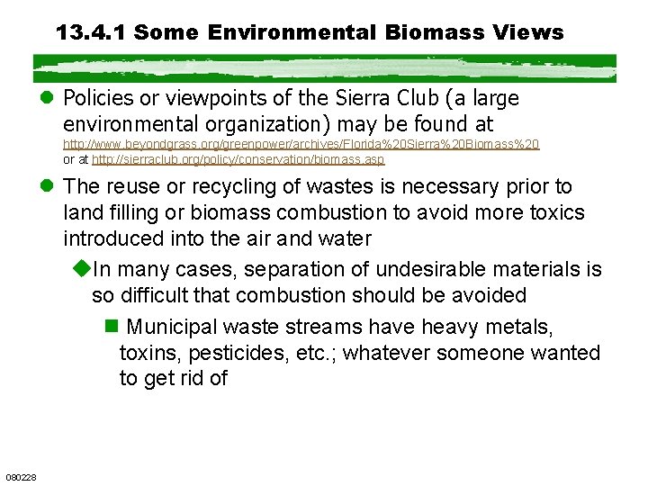 13. 4. 1 Some Environmental Biomass Views l Policies or viewpoints of the Sierra