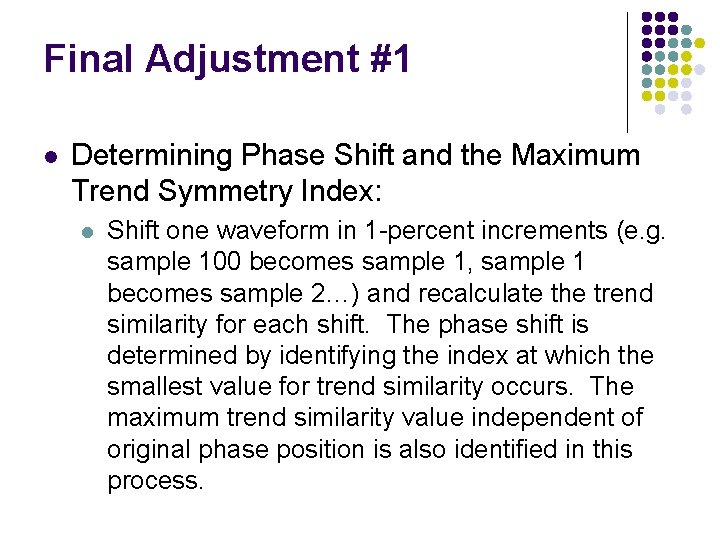 Final Adjustment #1 l Determining Phase Shift and the Maximum Trend Symmetry Index: l