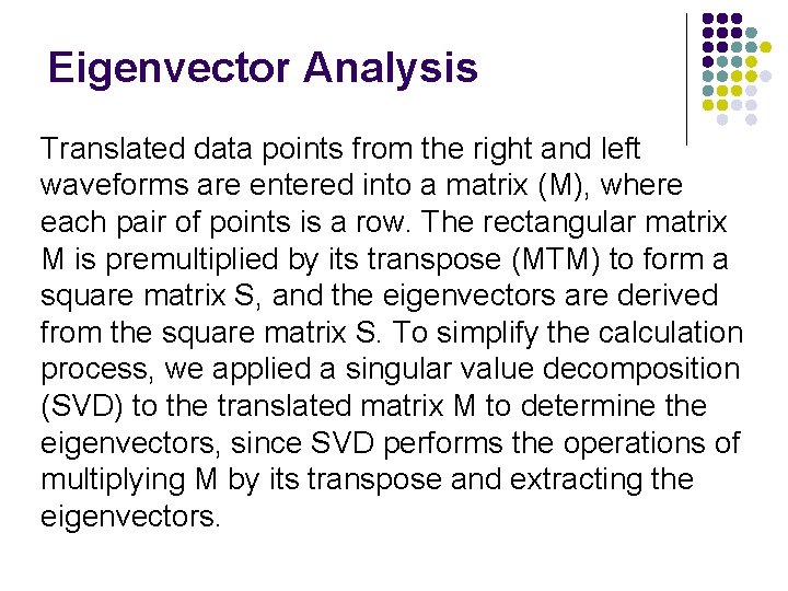 Eigenvector Analysis Translated data points from the right and left waveforms are entered into