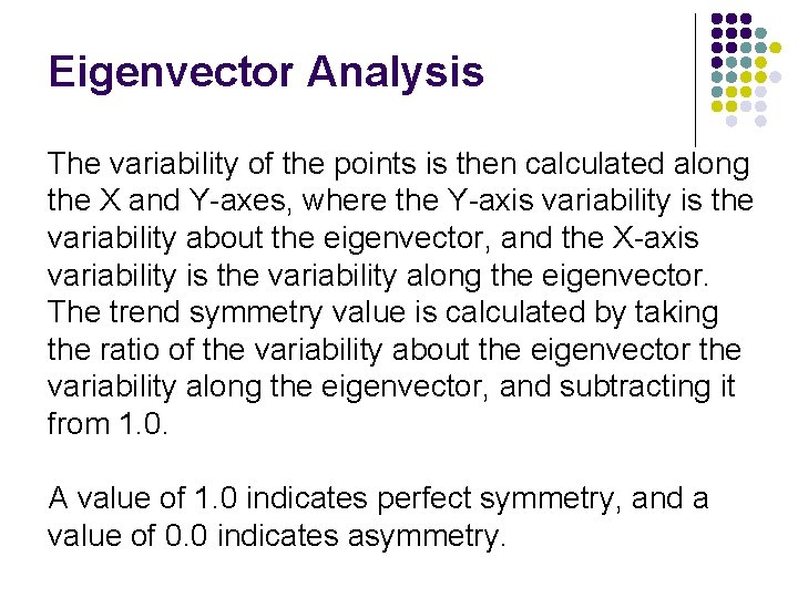 Eigenvector Analysis The variability of the points is then calculated along the X and