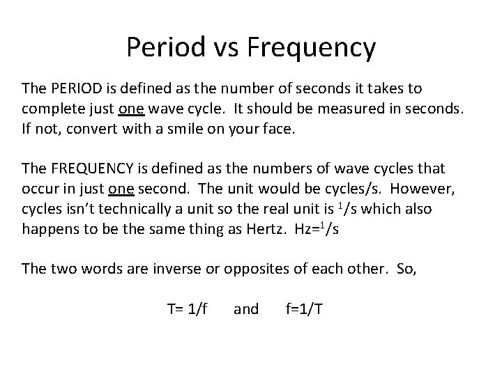 Period vs Frequency The PERIOD is defined as the number of seconds it takes