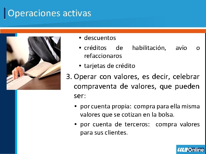 Operaciones activas • descuentos • créditos de habilitación, refaccionaros • tarjetas de crédito avío