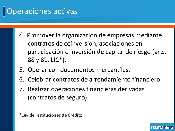 Operaciones activas 4. Promover la organización de empresas mediante contratos de coinversión, asociaciones en