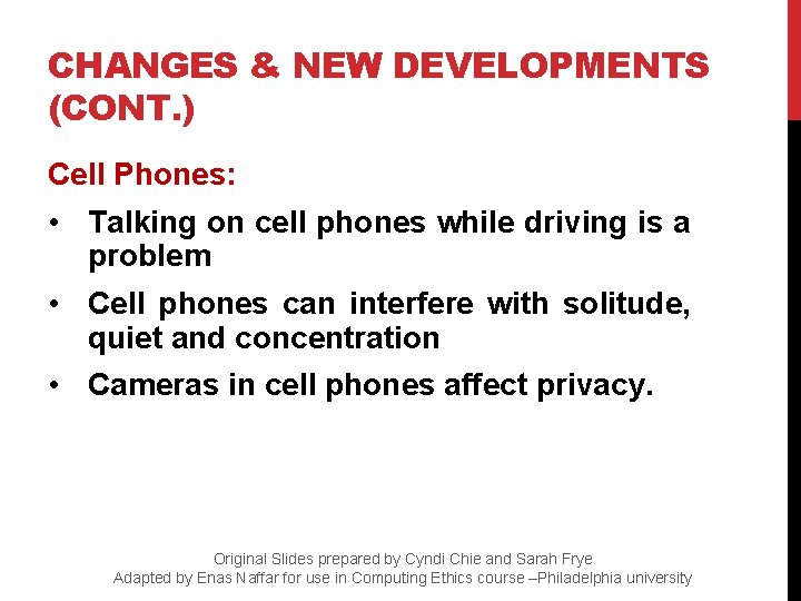 CHANGES & NEW DEVELOPMENTS (CONT. ) Cell Phones: • Talking on cell phones while