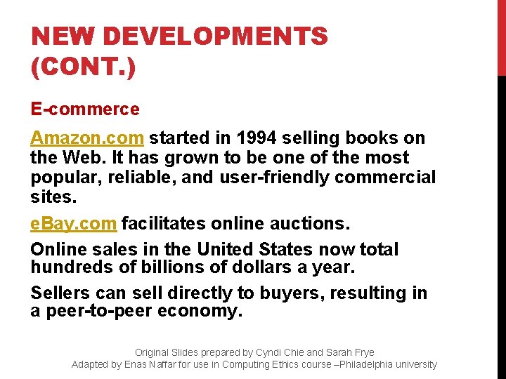 NEW DEVELOPMENTS (CONT. ) E-commerce Amazon. com started in 1994 selling books on the