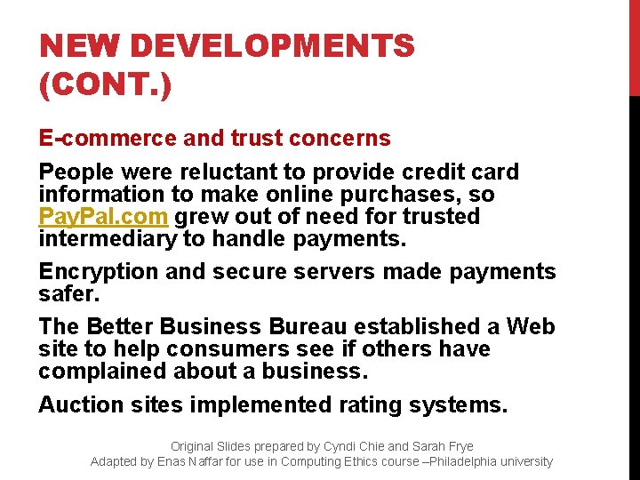 NEW DEVELOPMENTS (CONT. ) E-commerce and trust concerns People were reluctant to provide credit