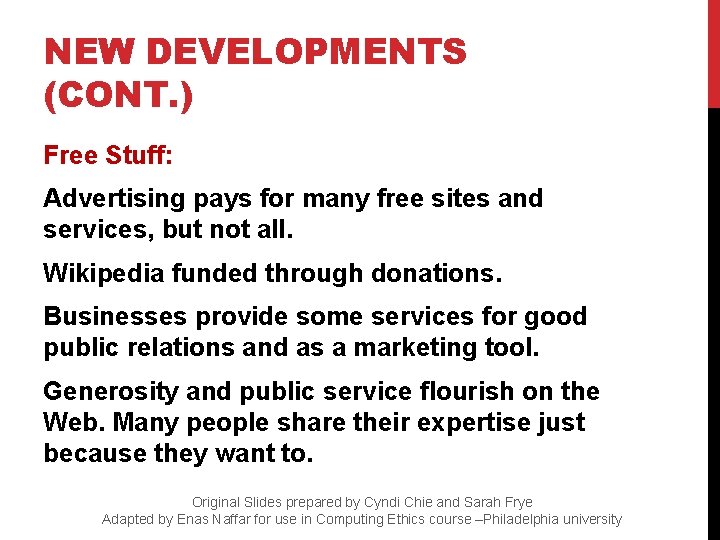 NEW DEVELOPMENTS (CONT. ) Free Stuff: Advertising pays for many free sites and services,