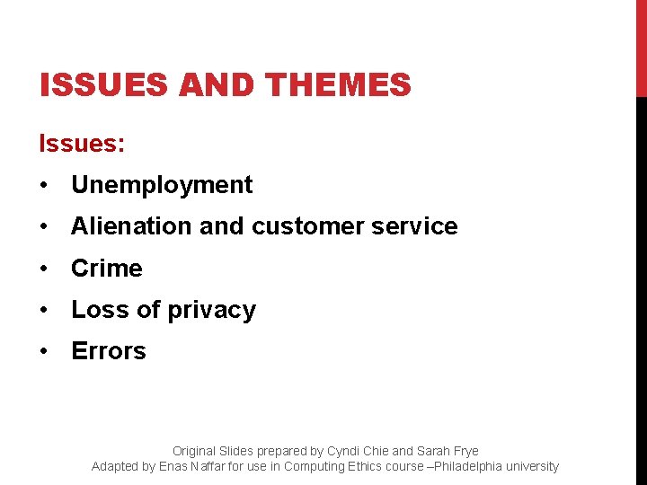 ISSUES AND THEMES Issues: • Unemployment • Alienation and customer service • Crime •