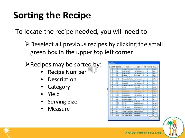 Sorting the Recipe To locate the recipe needed, you will need to: Ø Deselect