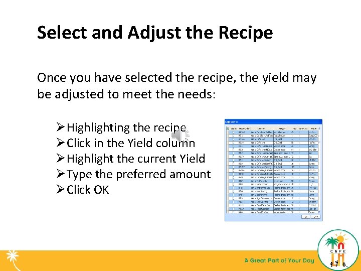 Select and Adjust the Recipe Once you have selected the recipe, the yield may