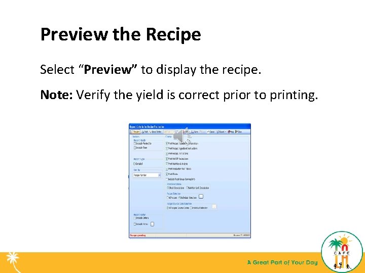 Preview the Recipe Select “Preview” to display the recipe. Note: Verify the yield is