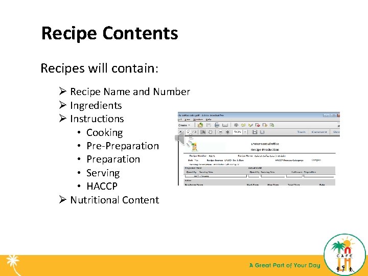 Recipe Contents Recipes will contain: Ø Recipe Name and Number Ø Ingredients Ø Instructions