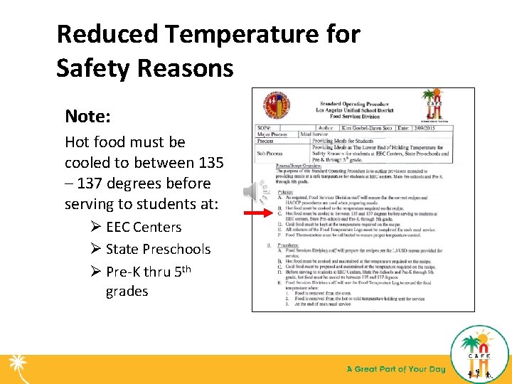 Reduced Temperature for Safety Reasons Note: Hot food must be cooled to between 135