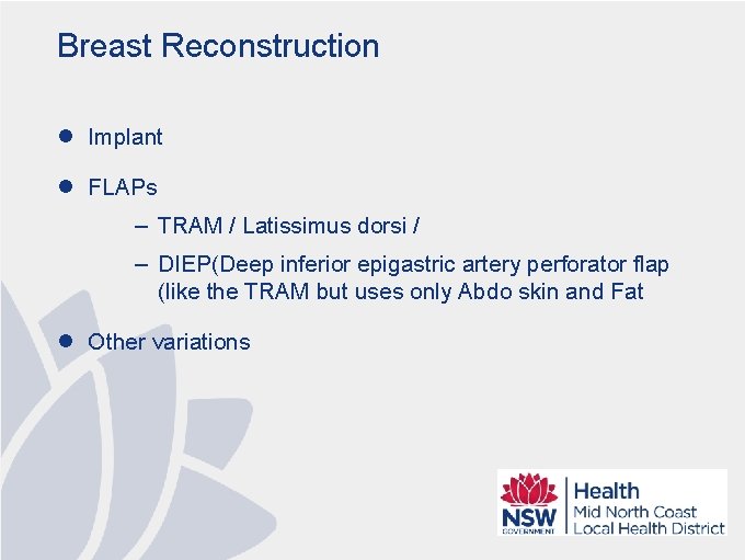 Breast Reconstruction l Implant l FLAPs – TRAM / Latissimus dorsi / – DIEP(Deep